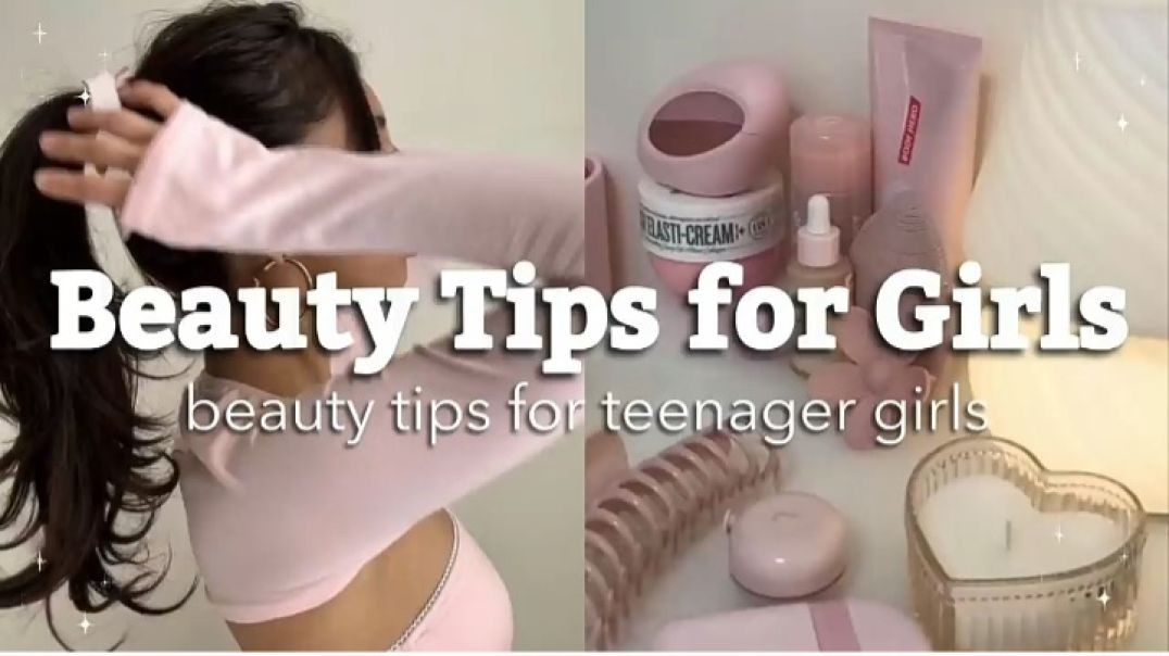 10-17 yrs old _ beauty tips that will make you beautiful everyday _HD